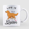 Life Is Golden Gift For Golden Retriever Dog Mom Dad Personalized Mug