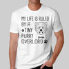 Dog Head Outline My Life Is Ruled By Tiny Furry Overlords Personalized Shirt