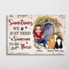 Sometimes We Need Someone To Be There Cat Mom Personalized Poster