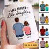 Back View Like Father Like Son Daughter Father‘s Day Gift Personalized Mug