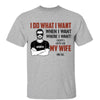 I Do What I Want Black & White Man Personalized Shirt