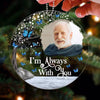 I Am Always With You Custom Photo Remembrance Memorial Keepsake Christmas Personalized Acrylic Ornament