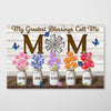 Greatest Blessings Call Me Mom Birth Month Flowers Personalized Horizontal Poster