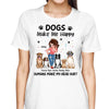 Dogs Make Me Happy Pretty Woman Dog Mom Personalized Shirt