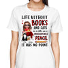 Life Without Books And Cats Personalized Shirt