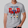 This Super Dad Belongs To Personalized Shirt