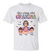 Love Is Being Called Grandma Mom Auntie Pretty Woman Holding Kids Personalized Shirt