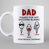 Dad Thanks For Not Shooting Blanks Little Cute Kid Funny Father's Day Gift Personalized Mug