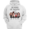 Doll Women Sitting Like Mother Like Daughter Personalized Hoodie Sweatshirt