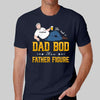 It‘s A Father Figure Dad Bod Father’s Day Gift Personalized Shirt