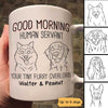 Good Morning Human Servant Funny Dog Outline Personalized Mug