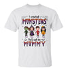 Halloween I Created Monsters They Call Me Mom Dad Grandma Personalized Shirt