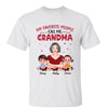 Floral Favorite People Call Me Grandma Mom Auntie Pretty Woman Personalized Shirt