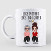 Posing Doll Women Like Mother Like Daughter Gift Personalized Mug