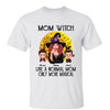 Mom Witch Like Normal Mom More Magical Halloween Personalized Shirt