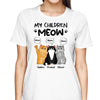 My Children Meow Fluffy Cats Personalized Shirt