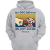 Best Dog Dad Ever Just Ask Personalized Hoodie Sweatshirt