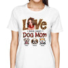 Love Being Called Dog Mom Pretty Woman Gift Personalized Shirt