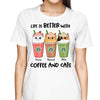 Coffee And Cats Better Life Personalized Shirt