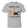 Purrsonal Servant Of Walking Fluffy Cats Personalized Shirt