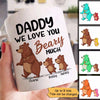 Daddy Bear We Love You Beary Much Father‘ Day Gift Personalized Mug