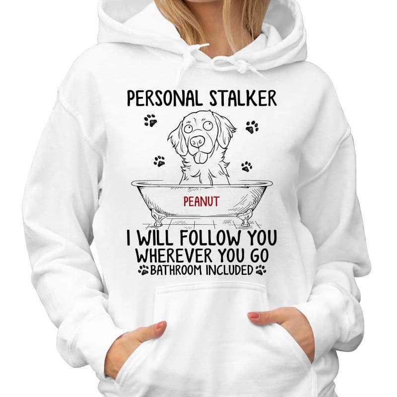 Personal Stalker Funny Dog Gift For Dog Mom Personalized Shirt