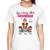 Pretty Woman Sitting Love Is Being Called Grandma Personalized Shirt