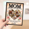 Mom You Are The World Photo Collage Personalized 2-Layer Wooden Plaque