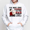 I‘m The Dad That Stepped Up Step Dad Bonus Dad Father’s Day Gift Personalized Hoodie Sweatshirt