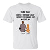 Dog Dad Back View Forget Father‘s Day Personalized Shirt