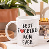 Best Freakin‘ Mom Ever Funny Mother’s Day Gift For Her Coffee Mug