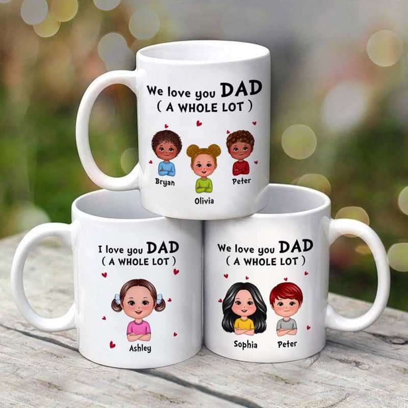 We Love You Dad A Whole Lot Doll Kids Personalized Mug