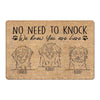 No Need To Knock Funny Dog Personalized Doormat