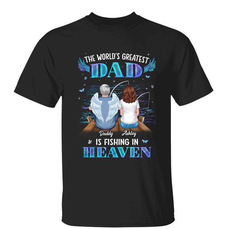 Dad Is Fishing In Heaven Personalized Shirt - TrendingCustom™️