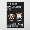 The Dog Has Been Fed Funny Personalized Vertical Poster