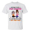 Behind Every Crazy Daughter Cool Doll Personalized Shirt