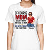 Mom Gets It Right The First Time Posing Woman Personalized Shirt