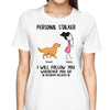 Personal Stalker Stick Human & Walking Dog Personalized Shirt