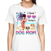 Summer I Love Being A Dog Mom Pretty Woman Personalized Shirt