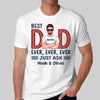 Best Dad Ever Just Ask New Style Personalized Shirt