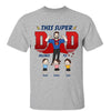 This Super Dad Belongs To Personalized Shirt