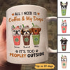 All I Need Coffee And Dogs Cappuccino Personalized Mug