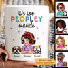 Too Peopley Outside Funny Gift For Dog Mom Personalized Mug