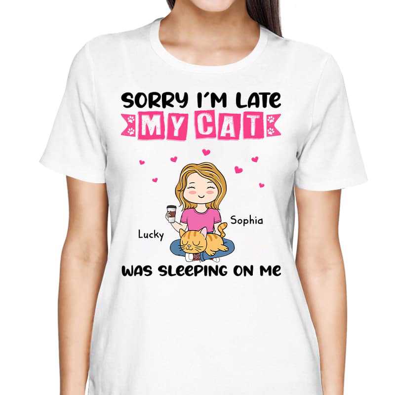 Sorry I‘m Late Cat Mom Sleeping Cat Personalized Shirt