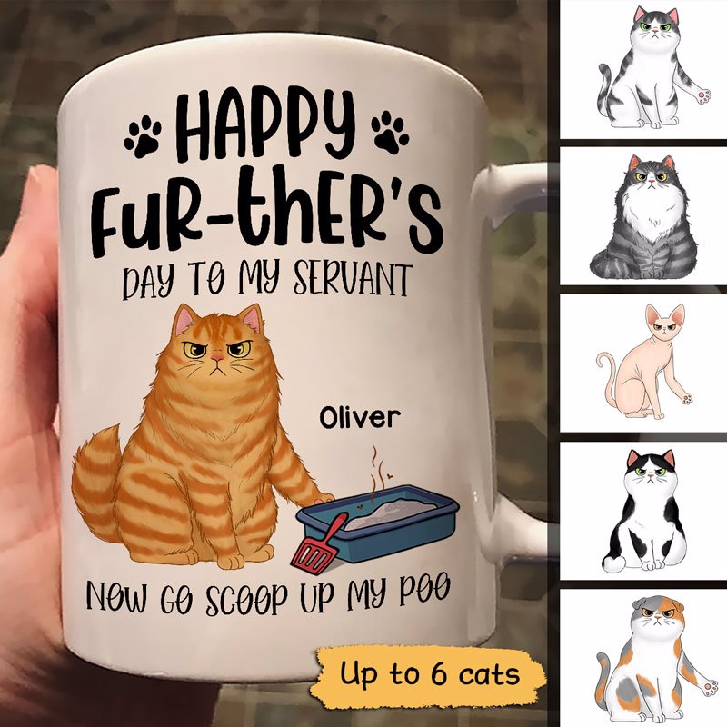 Happy Further‘s Day Human Cat Servant Now Scoop Up Our Poo Personalized Mug