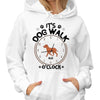 It‘s Dog Walk O’clock Personalized Hoodie Sweatshirt