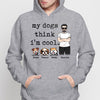 My Dogs Think I‘m Cool Man Standing Personalized Hoodie Sweatshirt