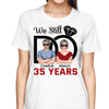 We Still Do Real Couple Anniversary Gift For Him For Her Personalized Shirt