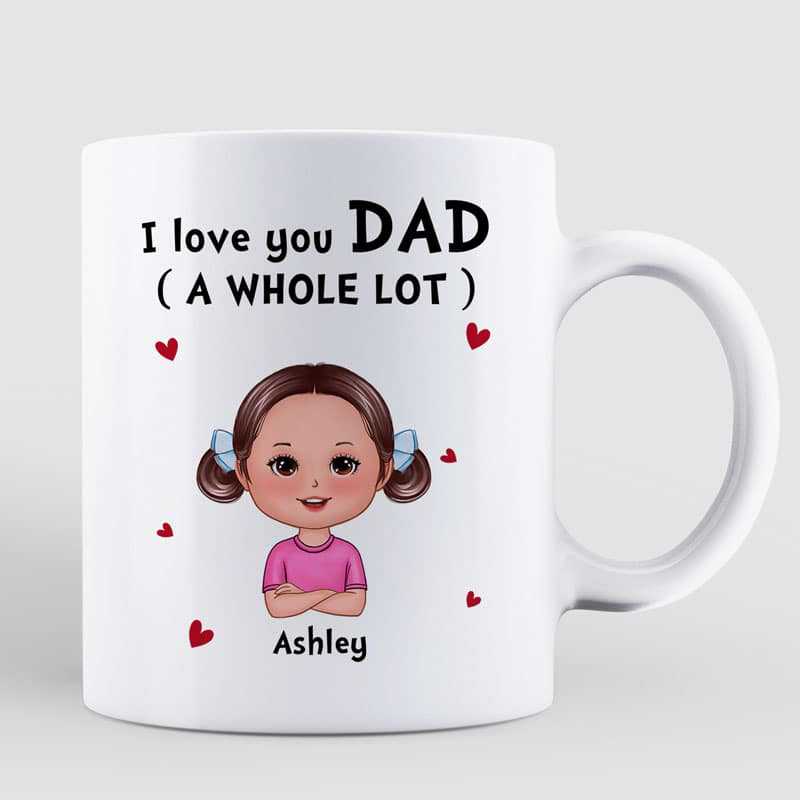 We Love You Dad A Whole Lot Doll Kids Personalized Mug