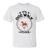 It‘s Dog Walk O’clock Personalized Shirt